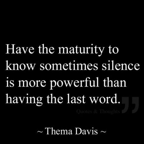 #Silence is sometimes better than having the last word. Drama Class, The Last Word, Life Quotes Love, Inspirational Artwork, Words To Remember, E Card, Quotable Quotes, Quotes About Strength, Just Saying