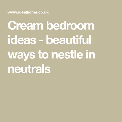 Cream bedroom ideas - beautiful ways to nestle in neutrals Gold And Cream Bedroom, Dr Bedroom, Cream And Gold Wallpaper, Cream Bedroom Ideas, Cream Accessories, Cream Bedroom, Cream Paint Colors, Cream Bedrooms, Cream Room