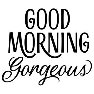 Good Morning Gorgeous, Morning Quotes Images, Morning Love Quotes, Thank You Quotes, Good Morning Image Quotes, Good Morning Love, Good Morning Good Night, Silhouette Design Store, Good Morning Beautiful