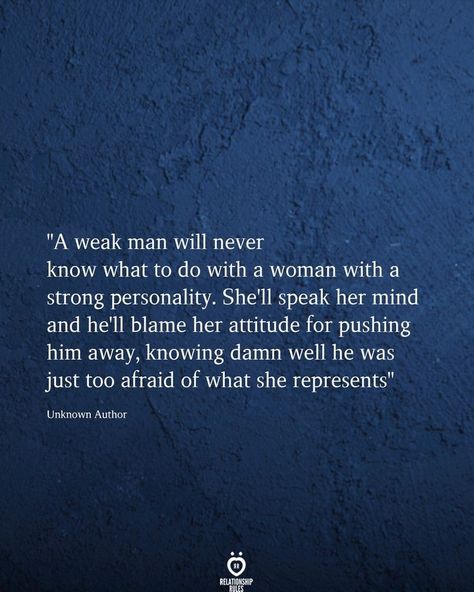 Weak Men Quotes, Coward Quotes, A Weak Man, Weak Man, Weak Men, Strong Personality, Being Happy, Up Quotes, The Perfect Guy