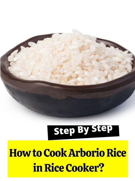 How to Cook Arborio Rice in Rice Cooker? How To Cook Arborio Rice, Rice Cooker Risotto, Rice In Rice Cooker, Rice Recipes Side, Cooking Risotto, Italian Rice, Rice Cooker Steamer, Rice Cooker Recipes, Risotto Rice