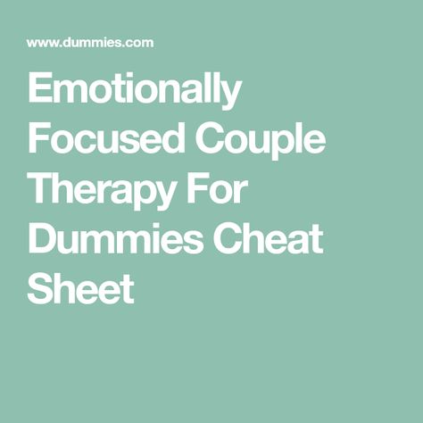 Emotionally Focused Couple Therapy For Dummies Cheat Sheet Couples Therapy Activities, Family Therapy Activities, Couple Therapy, Emotionally Focused Therapy, Marriage Therapy, Mental Health Activities, Goals Relationship, Relationship Therapy, Counseling Activities