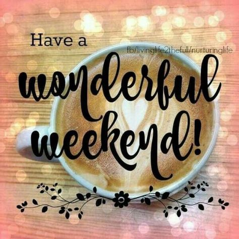 "Have a wonderful weekend!" Weekend Meme, Let The Weekend Begin, Saturday Greetings, Weekend Greetings, Weekend Images, Have A Wonderful Weekend, Happy Weekend Quotes, Weekday Quotes, Weekend Quotes