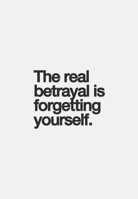 The real betrayal is forgetting yourself. Message Positif, Inspirational Quotes Pictures, Great Quotes, Beautiful Words, Picture Quotes, Inspirational Words, Cool Words, Words Quotes, Wise Words