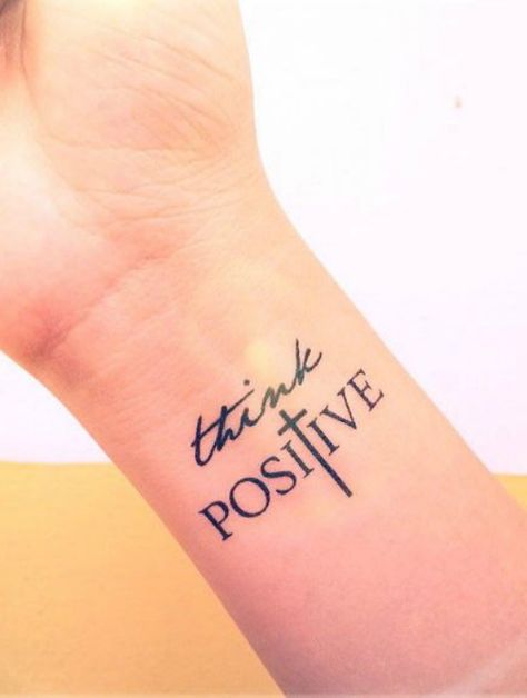 Think Positive Think Positive Tattoo Men, Positive Words Tattoos, Wrist Tattoos Men Words, Quotes Tattoos Men, Think Positive Tattoo Design, Best Tattoo Quotes Men, Be Positive Tattoo, Words Tattoo For Men, Meaningful Word Tattoos For Men