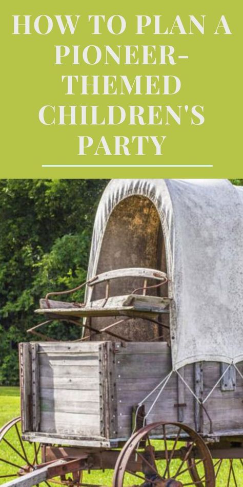 Although your 1800s pioneer party can feature some elements from the lives of cowboys and cowgirls #childrensparty #kidsparties #party #partytips #pioneerthemed Pioneer Birthday Party Ideas, Pioneer Party Ideas, Pioneer Decorations, Pioneer Day Crafts, Pioneer Lifestyle, Pioneer Christmas, Pioneer Day Activities, Pioneer Games, Ward Activities