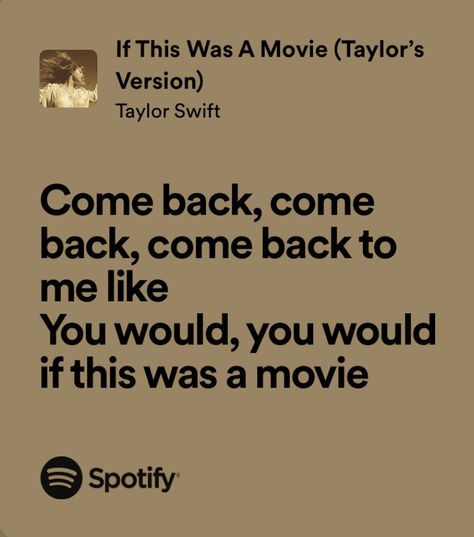 If This Was A Movie, If This Was A Movie Taylor Swift Lyrics, If This Was A Movie Taylor Swift, Taylor Swift Lyrics Fearless, Taylor Swift Spotify, Random Lyrics, Relatable Lyrics, Taylor Swift Song Lyrics, Some Things Never Change