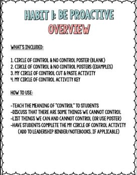 This resources focuses on Habit 1 of the 7 Habits of Happy Kids.There are posters to help teachers keep students engaged and connected throughout the lesson and an activity for students to complete independently following the lesson. The activity a wonderful addition to a Leadership Binder or Notebo... Leader In Me Be Proactive, Habit 1 Be Proactive Activities Kids, 7 Habits Activities, 7 Habits Of Happy Kids, Circle Of Control, Activity For Students, Habit 1, Be Proactive, Highly Effective People