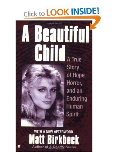 A Beautiful C A True Story of Hope, Horror, and an Enduring Human Spirit: Amazon.co.uk: Matt Birkbeck: Books Human Spirit, Children Book, People Magazine, Best Books To Read, Book Synopsis, Girl Next Door, True Story, Book Lists, Book Recommendations