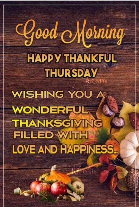 Happy Thankful Thursday, Thursday Good Morning, Happy Thanksgiving Pictures, Good Morning Happy Thursday, Good Morning Thursday, Thanksgiving Pictures, Funny Good Morning Quotes, Thankful Thursday, Good Morning Happy