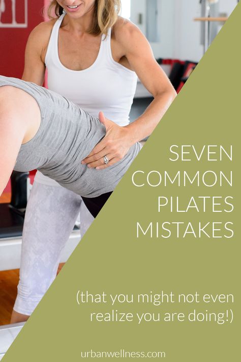 Seven Common Pilates Mistakes - Urban Wellness Pilates Teacher Training, Beginner Pilates Workout, Pilates Benefits, Pilates Workout Routine, Pop Pilates, Pilates Reformer Exercises, Studio Pilates, Pilates Teacher, Pilates Body