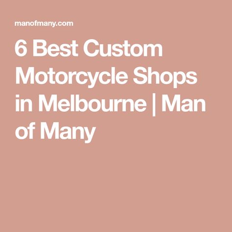 6 Best Custom Motorcycle Shops in Melbourne | Man of Many Custom Motorcycle Shop, Bike Shops, Antique Motorcycles, Motorcycle Shop, Best Bike, Custom Cycles, Cool Bike Accessories, Custom Motorcycle, Classic Motorcycles