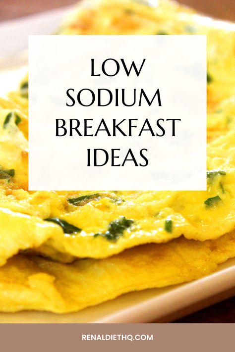 Low Sodium Breakfast Ideas, Breakfast Ideas Diet, Low Sodium Breakfast, Salt Free Diet, Low Sodium Recipes Heart, Diet On A Budget, Kidney Friendly Recipes Renal Diet, Heart Healthy Recipes Low Sodium, Low Salt Recipes