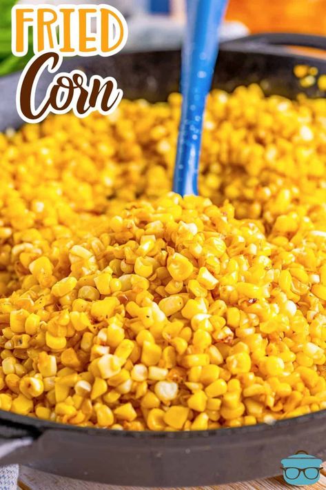 Southern Fried Corn, Fried Corn Recipes, Corn Recipes Side Dishes, Can Corn, Corn Side Dish, Veggie Breakfast, Fried Corn, Country Cook, The Country Cook