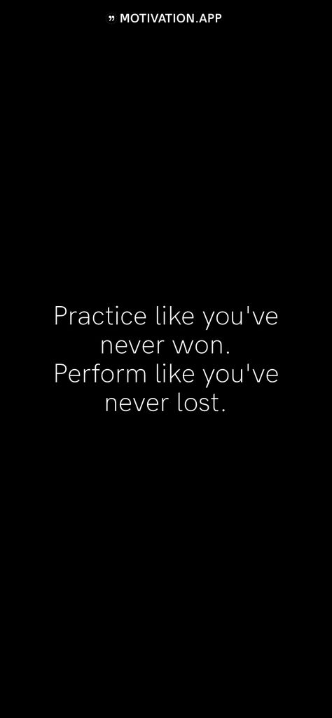 Practice Like You've Never Won Perform, Train Like You Never Win, You've Lost Again And Again, Practice Motivation, Lost Motivation, Winning Quotes, Motivation App, Personal Growth Motivation, Self Inspirational Quotes