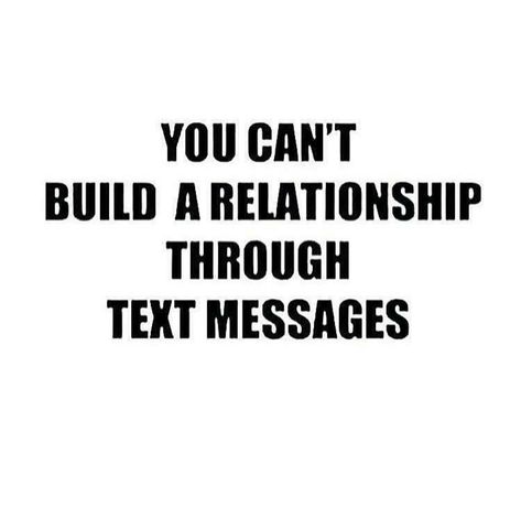 You can't build a relationship through text messages. We will not hold important conversations by text. We.gotta pick up the phone and talk. But you can send my "good morning"text everyday. Don't forget that good morning text. Always Love You Quotes, Cold Hard Truth, Phone Quotes, Important Quotes, Good Morning Texts, Hard Truth, Healthy Relationship Advice, Love Yourself Quotes, Lesson Quotes