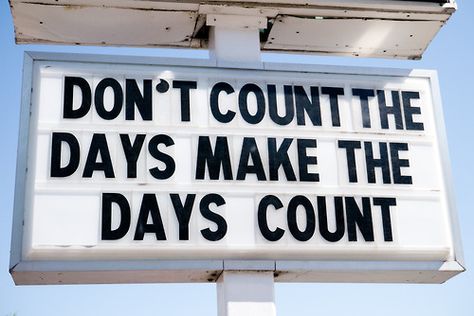 DON’T COUNT THE DAYS MAKE THE DAYS COUNT Black Pngs, God Quotes, Love Is, Infj, A Sign, Inspire Me, Inspirational Words, Words Quotes, Life Lessons