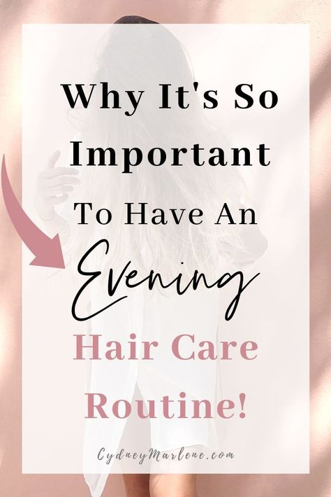 Nightly Hair Routine, Night Time Hair Care Routine, Simple Hair Routine, Skin And Hair Care Routine, Nightly Hair Care Routine, Proper Hair Care Routine, Hair Care Routine For Thinning Hair, Nighttime Hair Routine, Weekly Hair Care Routine Schedule