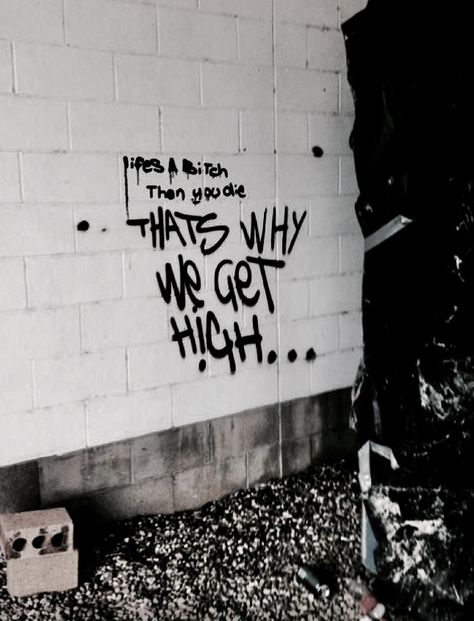 Graffiti Quotes, Grunge Quotes, Street Quotes, Visual Statements, Get High, Banksy, Quote Aesthetic, Pretty Quotes, Mood Pics