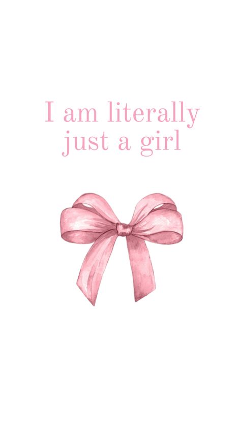 Im Literally Just A Girl Quote, Literally Me Wallpaper, Pink Aesthetic Words, Girly Quotes Aesthetic, Bow Quotes, Pink Ribbon Wallpaper, Ribbon Wallpaper, Bow Wallpaper Iphone, Pink Wallpaper Ipad