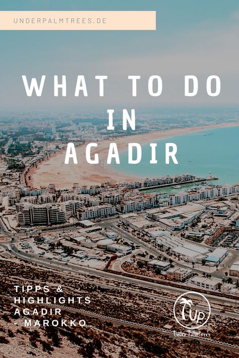 Tipps & Highlights zu Agadir. Morocco Map, Morocco Beach, Agadir Morocco, Morocco Aesthetic, Africa Travel, Affordable Luxury, North Africa, Travel Packing, Day Tours