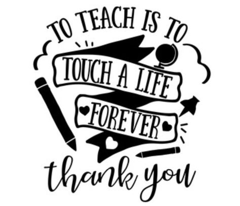 To Teach Is To Touch A Life Forever, Teacher Encouragement, Teacher Appreciation Quotes, World Teacher Day, Silhouette Cameo Crafts, Teacher Quotes Inspirational, World Teachers, Teaching Quotes, Projets Cricut