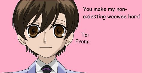 Confession Notes, Platonic Valentines, Anime Valentines Cards, Goofy Valentines, Meme Valentines Cards, Anime Pick Up Lines, Anime Valentines, Bad Valentines Cards, Ouran High School Host Club Funny