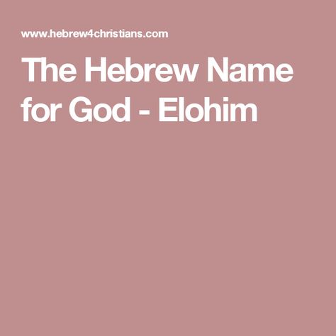 The Hebrew Name for God - Elohim Names For God, Hebrew Blessing, Semitic Languages, English To Hebrew, Verb Forms, Personal Pronouns, Hebrew Names, Learn Hebrew, Book Of Psalms