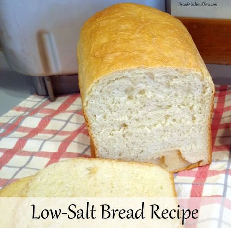 Low-Salt Bread Recipe | Low-Salt Bread| Bread Machine Diva Salt Free Bread Recipe, Salt Bread Recipe, Sourdough Bread Machine, Low Sodium Bread, Salt Bread, Bread Bread Machine, Salt Free Recipes, Recipe For Bread, Heart Healthy Recipes Low Sodium