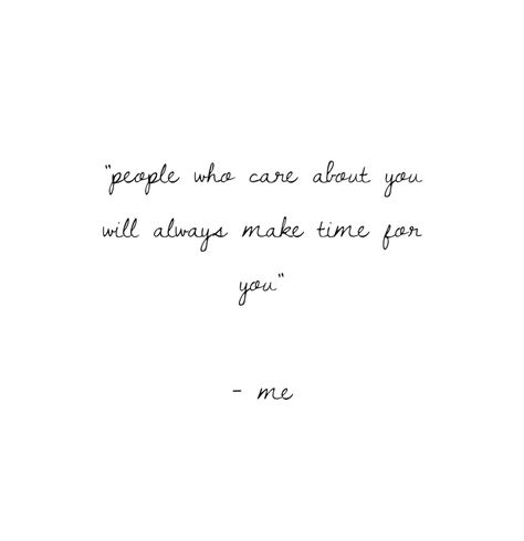 Some People Just Aren’t Worth It, People Making Time For You Quotes, Be There For Those Who Are There For You, There For People Who Arent There For You, They Only Remember You When They Need You, Some People Free Their Time For You, Just When You Think Quotes, People Not Caring About You, I Put In All The Effort Quotes