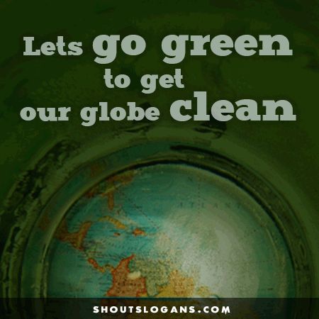 Green Day Slogan, Waste Management Slogan, Slogans On Nature, Save Nature Slogans, Slogan On Environment, Sustainable Poster, Go Green Slogans, Go Green Posters, Environmental Poster