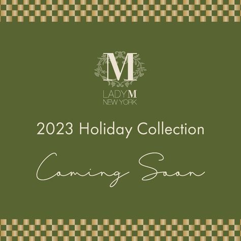 Our 2023 Holiday Collection is coming soon! Sign up for our newsletter through our link in bio to be notified first! Coming Soon Sign, Newsletter Signup, Lady M, Customer Care, Holiday Collection, Coming Soon, Sign Up