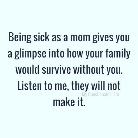 sick mom Mom Sick Quotes Funny, Mom Is Sick Humor, Being A Mom While Sick Quotes, When Moms Get Sick Humor, Mom Is Sick Quotes, When Men Are Sick Humor, When Mom Is Sick Humor, Sick Mom Quotes Humor, When Mom Is Sick Quotes