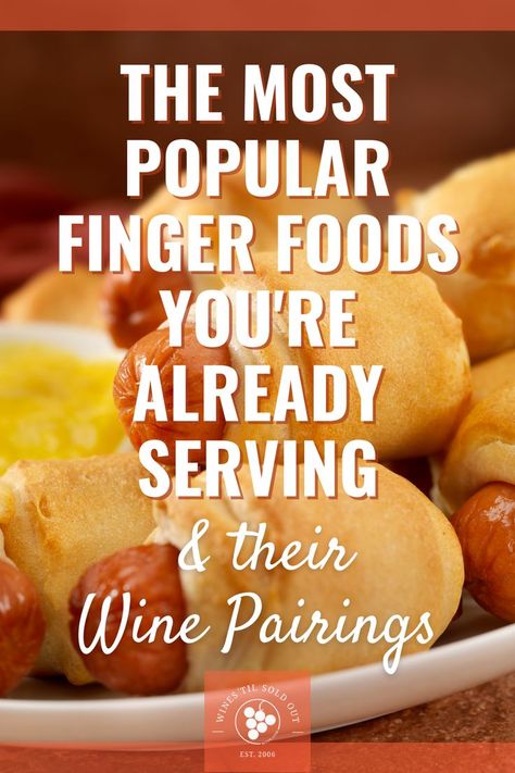 The Most Popular Finger Foods You're Already Serving & their Wine Pairings Wine Pairings With Food, Wine Appetizers, Crispy Chicken Wings, Blue Cheese Dressing, Sausage Balls, Wine Pairings, Italy Wine, Chenin Blanc, Wine Food Pairing