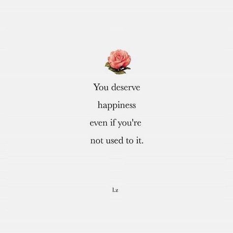 Deserve Happiness Quotes, I Deserve Happiness, Life Binder Printables, Deserve Happiness, Always Love You Quotes, Unspoken Words, Happiness Quotes, Disney Quotes, I Deserve