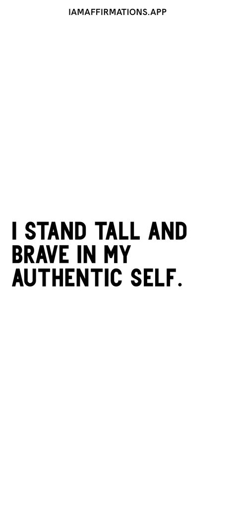 Standing Tall Quotes, I Am Authentic, Stand Tall Quotes, Brave Aesthetic, I Am Valuable, Authentically Me, 2024 Word, 2024 Health, Authenticity Quotes