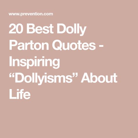 20 Best Dolly Parton Quotes - Inspiring “Dollyisms” About Life One Year Old Dolly Parton Birthday, Qoutes About Self Care, Dolly Parton Quotes Funny, Dolly Parton Party Ideas, Dolly Parton Birthday Party Ideas, Insoirational Quotes, Dolly Parton Birthday Party, Dolly Parton Party, Dolly Parton Children