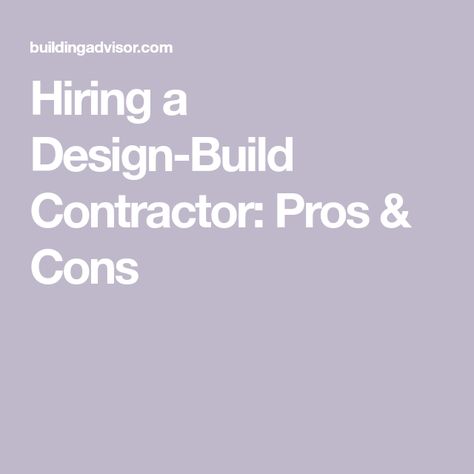 Hiring a Design-Build Contractor: Pros & Cons Work Relationships, Building Contractors, Check And Balance, Construction Cost, An Architect, Cost Saving, General Contractor, Architect Design, Best Relationship