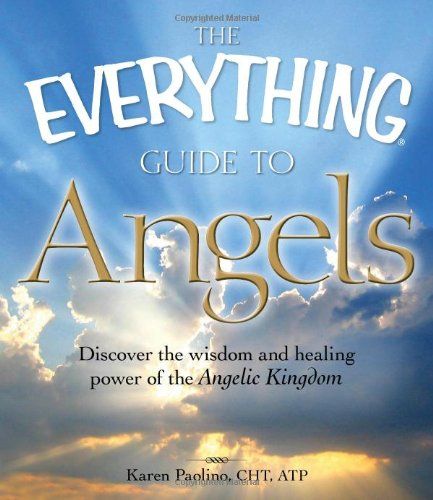 The Everything Guide to Angels: Discover the wisdom and healing power of the Angelic Kingdom: Karen Paolino Divine Intuition, Angel Protection, Angel Card, Angel Cards Reading, Angel Guide, I Believe In Angels, Angel Books, Angelic Realm, Love You Very Much