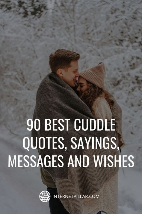 90 Best Cuddle Quotes, Sayings, Messages and Wishes - #quotes #bestquotes #dailyquotes #sayings #captions #famousquotes #deepquotes #powerfulquotes #lifequotes #inspiration #motivation #internetpillar Please Cuddle Me Quotes, Come Snuggle With Me Quotes, Cuddles Quotes For Him, Cold Cuddle Weather Quotes, Miss Cuddling With You Quotes, Cuddling Quotes Funny, Cuddle Messages For Him, Snuggle Up Quotes, I Can’t Wait To Cuddle With You