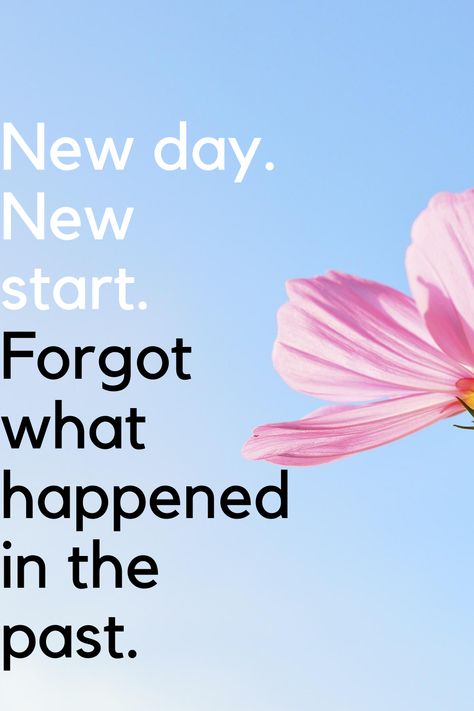 New Day New Start, Past Quotes, Forgetting The Past, Cute Images With Quotes, New Start, All Quotes, Cute Images, Inspirational Quotes Motivation, Daily Reminder