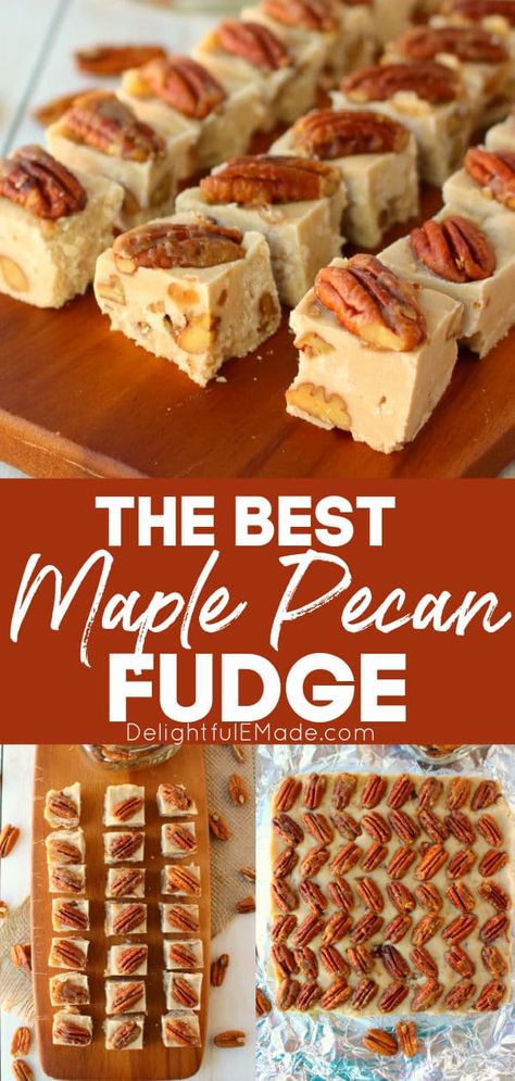 Maple Pecan Candy, Maple Pecan Fudge Easy, Maple Flavored Fudge, Maple Goodies Candy, Maple Walnut Fudge With Real Maple Syrup, Easy Maple Fudge Recipe, Maple Pecan Desserts, Fudge Flavors Holidays, Easy Fall Supper Ideas