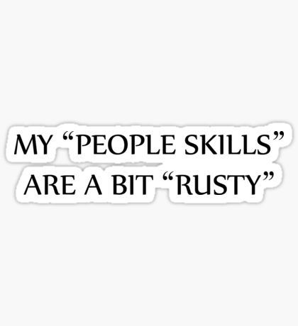 My "People Skills" Are A Bit "Rusty" -- Supernatural Sticker My People Skills Are Rusty, Fandom Stickers, Supernatural Stickers, People Skills, My People, Book Jokes, Stickers For Sale, Smash Book, Character Aesthetic