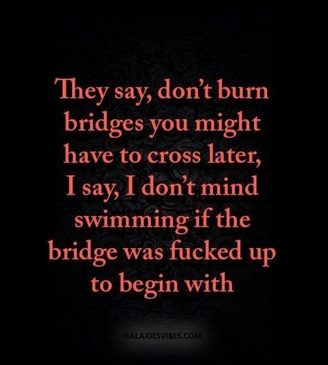 Burning Bridges Quotes, Bridge Quotes, Burn Bridges, Firefighter Apparel, Burning Bridges, Morning Affirmations, First Responders, Great Words, Positive Thoughts