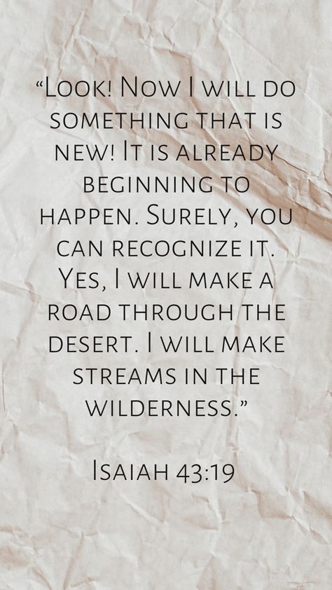 Scriptures About New Beginnings, Isaiah 43 19, Bible Prayers, God Loves Me, Prayer Quotes, Bible Inspiration, Quotes About God, New Beginnings, Gods Love