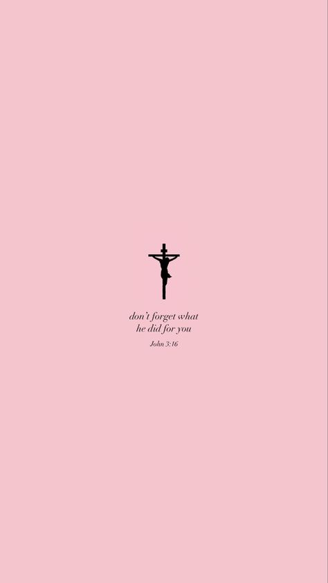 Light pink wallpaper with Jesus on the cross in the middle. Under Jesus it says “don’t forget what he did for you. John 3:16” Christian Cute Wallpaper Aesthetic, God Lockscreen Aesthetic, The Lord Wallpapers, Godly Iphone Wallpaper, God Ipad Wallpaper, Cute Wallpapers God, God Homescreen Wallpaper, God And Jesus Wallpaper, Cute Christian Lockscreens