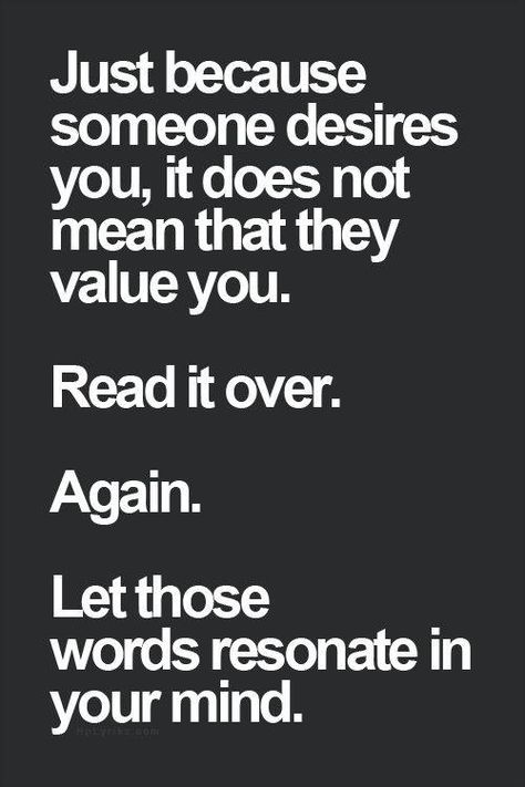 Just because someone desires you.... quote value desire advice quote wisdom quote True Words, Note To Self, Just Because, Good Advice, The Words, Great Quotes, Wisdom Quotes, Relationship Quotes, Inspirational Words