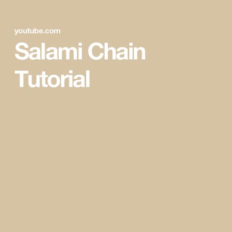 Salami Chain Tutorial Salami Chain, Chain Tutorial, Chain