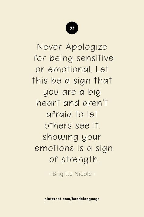 Never Apologize For Being Sensitive, Sensitive Men Quotes, Quotes For Woman, Being Sensitive, Man Travel, Beauty Quote, Sensitive Men, Fashion Motivation, Discover Quotes