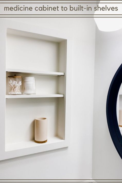 Medicine Cabinet To Open Shelves, Medicine Cabinet Replacement Ideas, Replace Medicine Cabinet With Shelves, Replacing Medicine Cabinet With Shelves, Replacing Medicine Cabinet, Medicine Cabinet Alternative, Bathroom Medicine Cabinet Ideas, Medicine Cabinet Redo, In Wall Medicine Cabinet